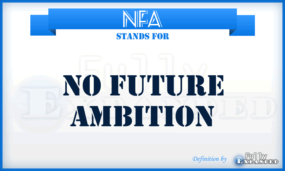 NFA - No Future Ambition