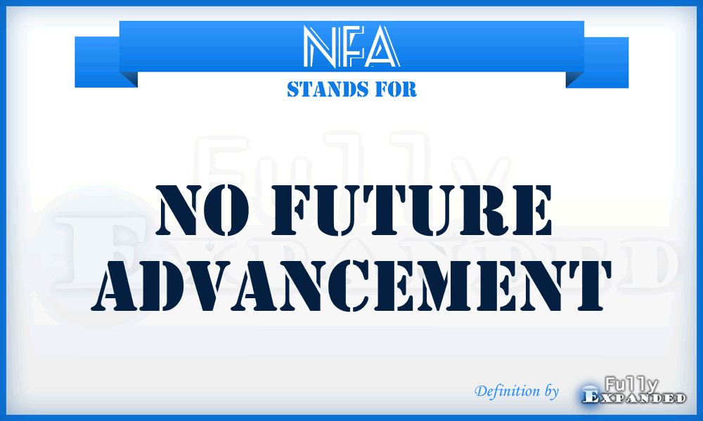 NFA - No Future Advancement