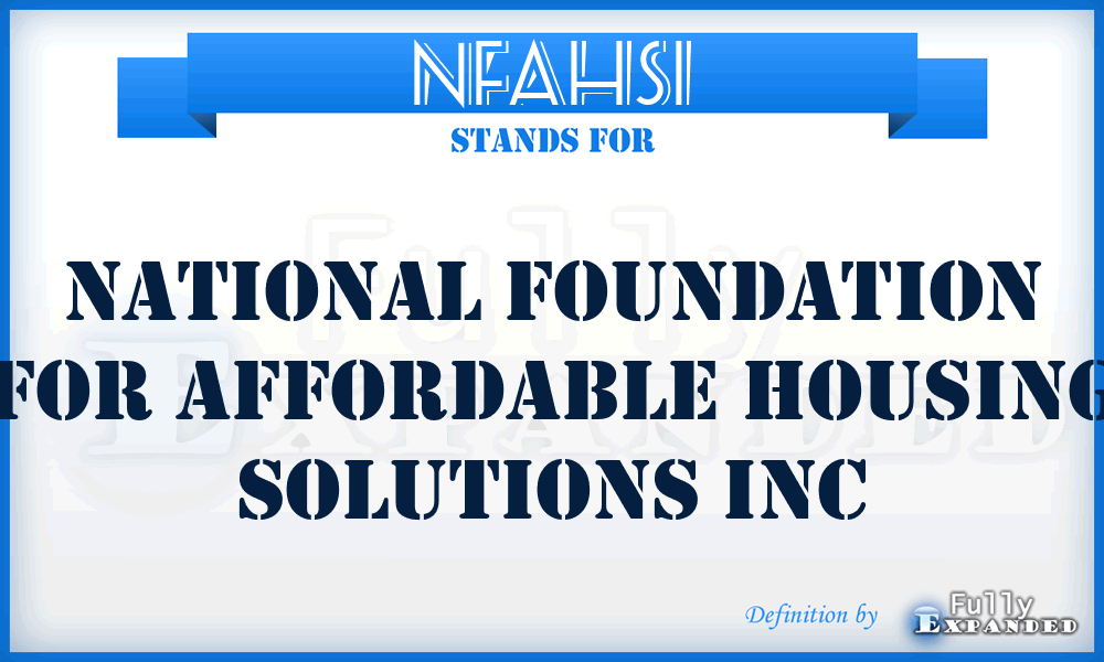 NFAHSI - National Foundation for Affordable Housing Solutions Inc