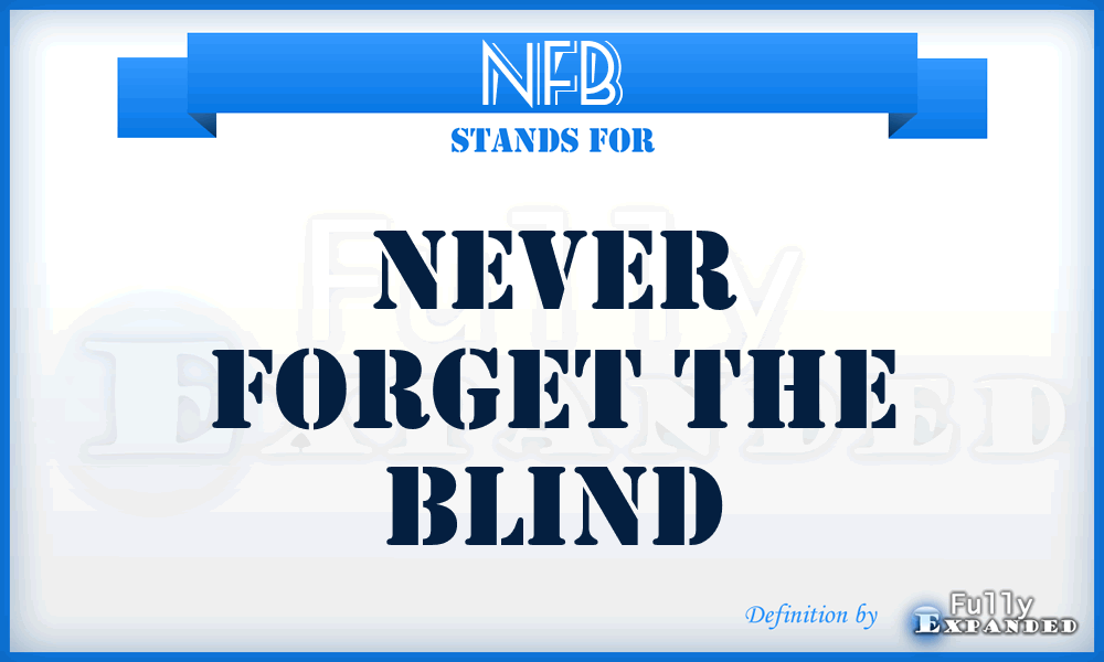 NFB - Never Forget The Blind