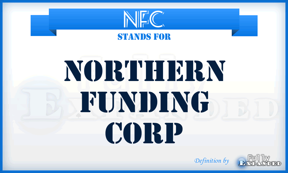 NFC - Northern Funding Corp