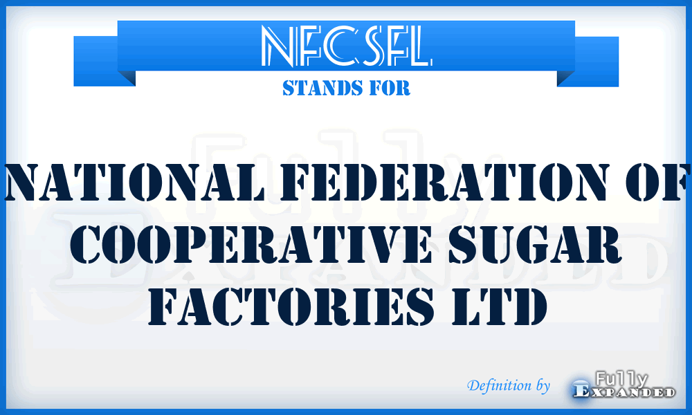 NFCSFL - National Federation of Cooperative Sugar Factories Ltd