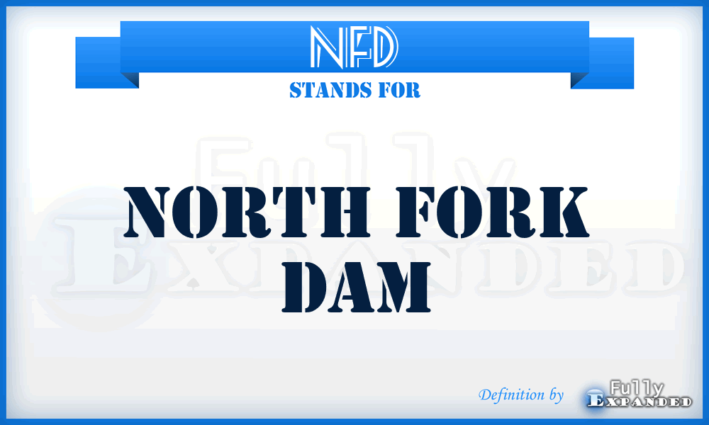 NFD - NORTH FORK DAM