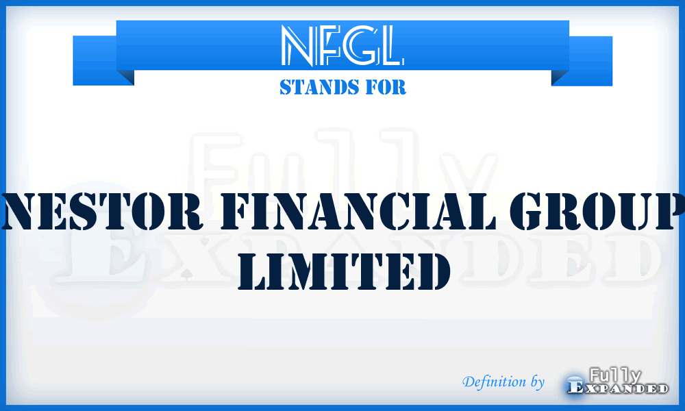 NFGL - Nestor Financial Group Limited