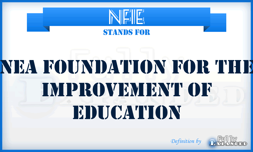 NFIE - NEA Foundation for the Improvement of Education