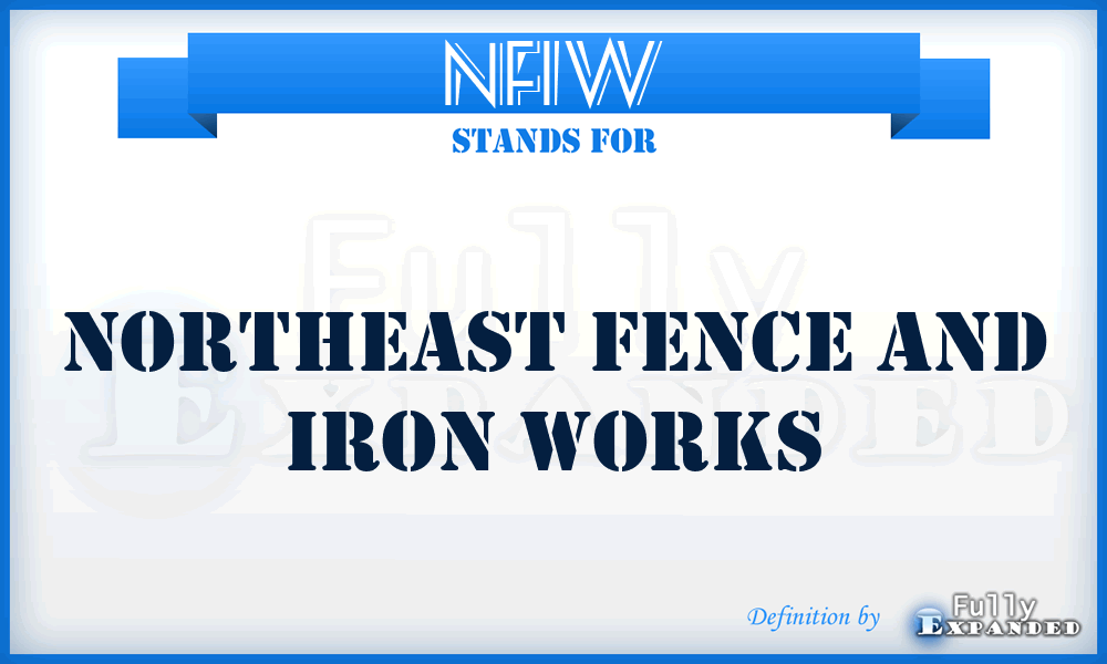 NFIW - Northeast Fence and Iron Works