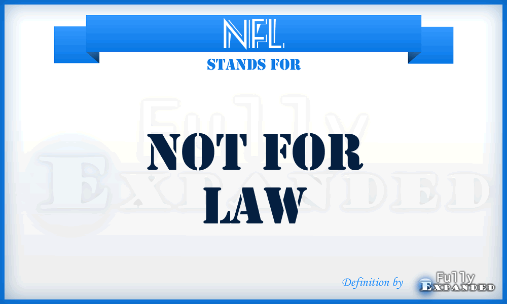 NFL - Not For Law