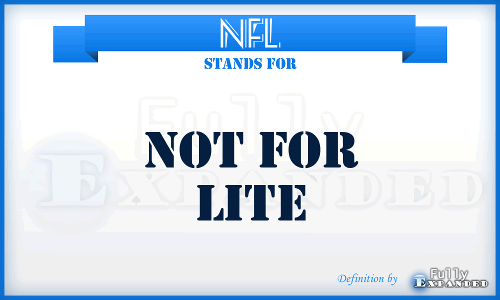 NFL - Not For Lite