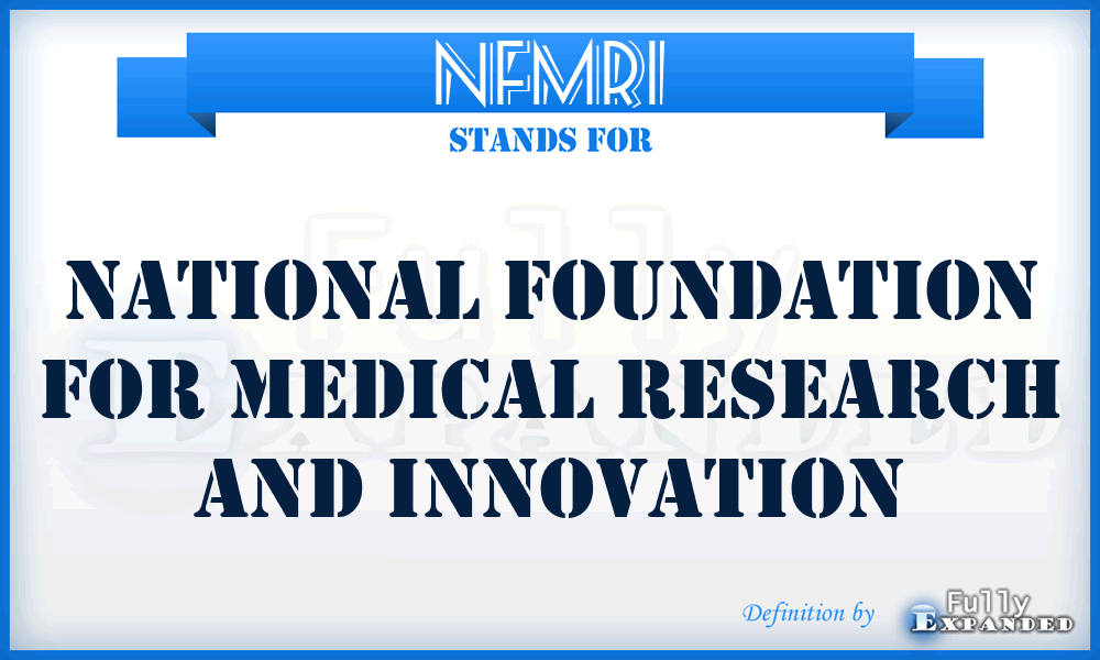 NFMRI - National Foundation for Medical Research and Innovation