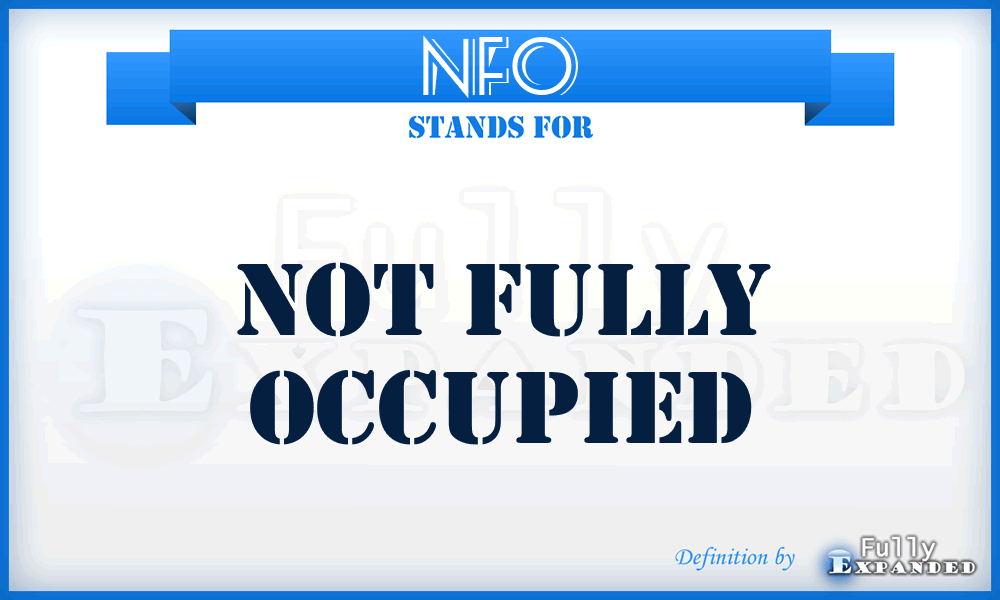 NFO - Not Fully Occupied