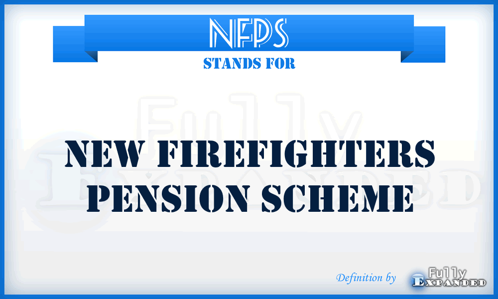 NFPS - New Firefighters Pension Scheme