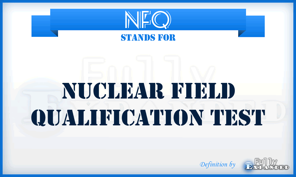 NFQ - Nuclear Field Qualification Test