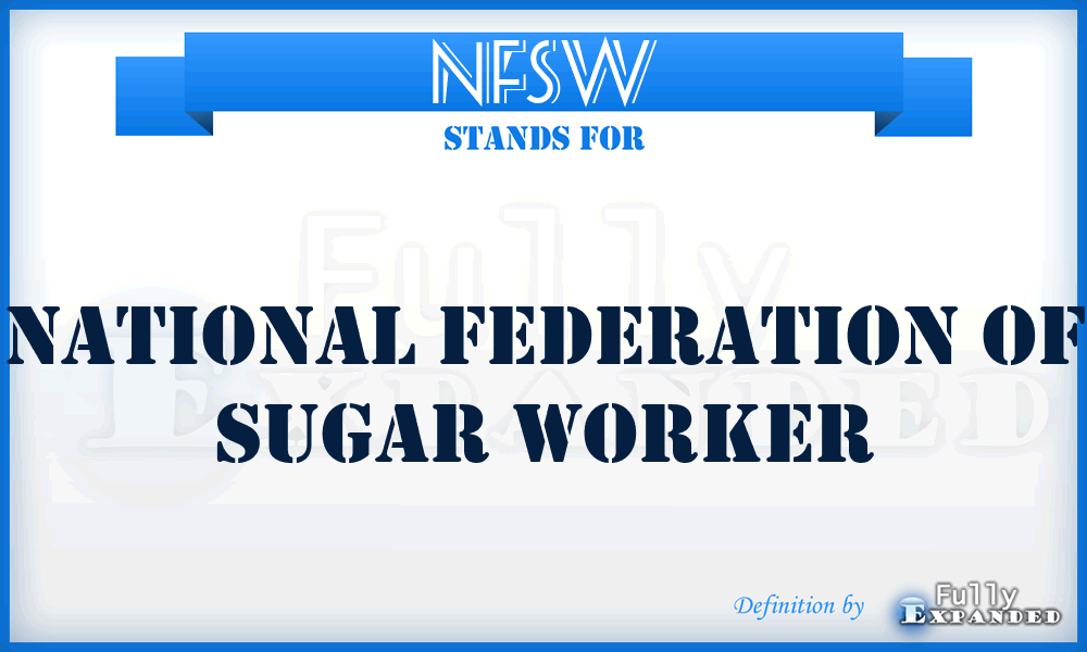 NFSW - National Federation Of Sugar Worker