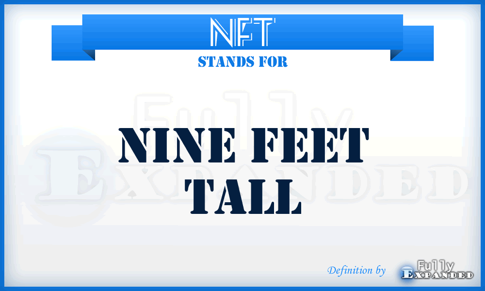 NFT - Nine Feet Tall