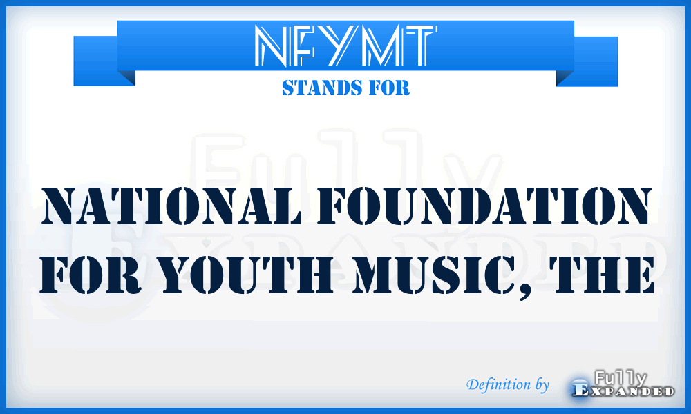 NFYMT - National Foundation for Youth Music, The