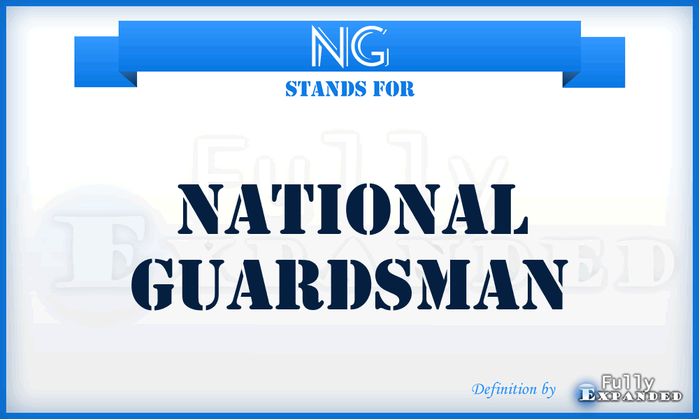 NG - National Guardsman