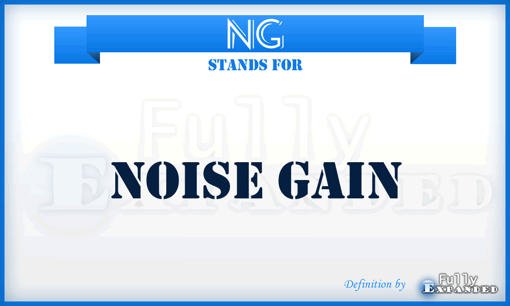 NG - Noise Gain