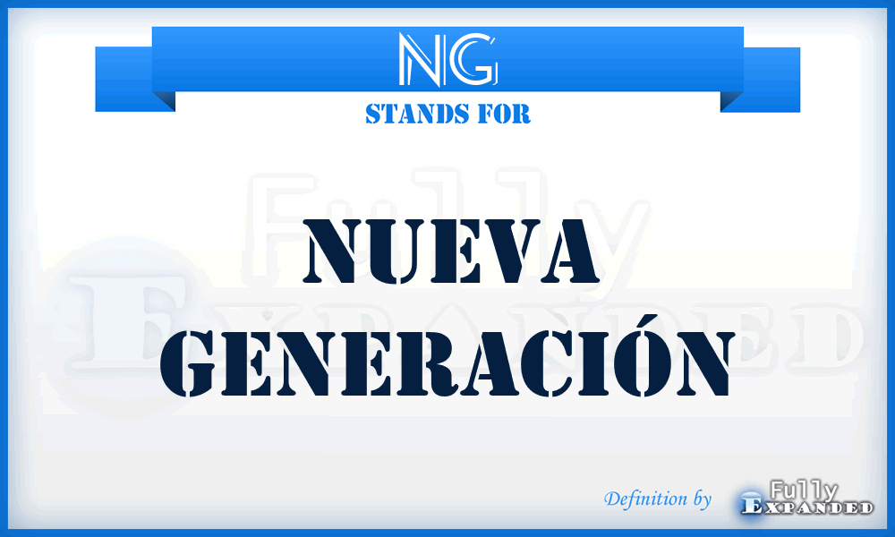 NG - nueva generación