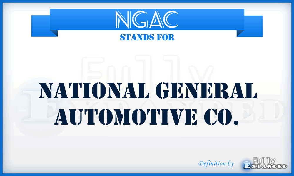 NGAC - National General Automotive Co.