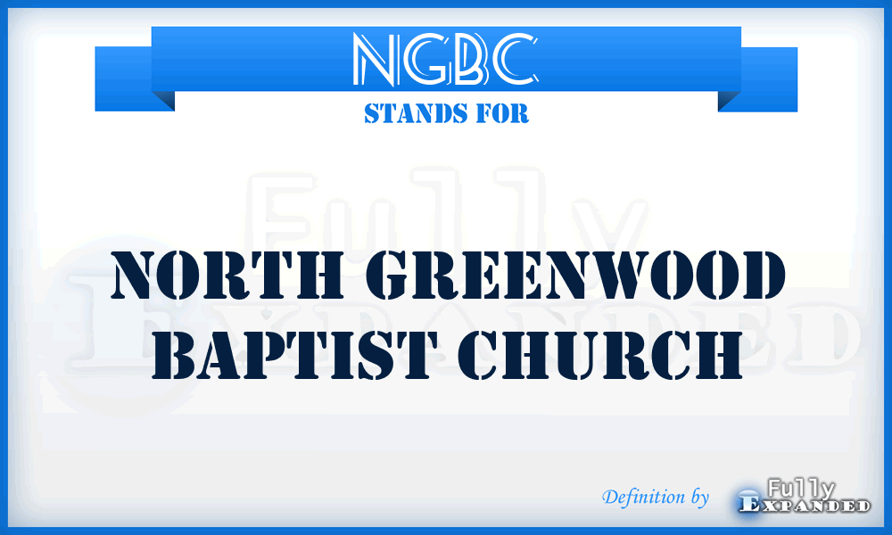 NGBC - North Greenwood Baptist Church