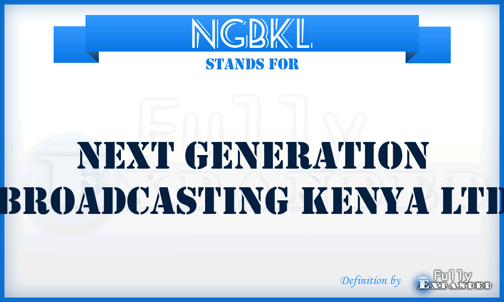 NGBKL - Next Generation Broadcasting Kenya Ltd