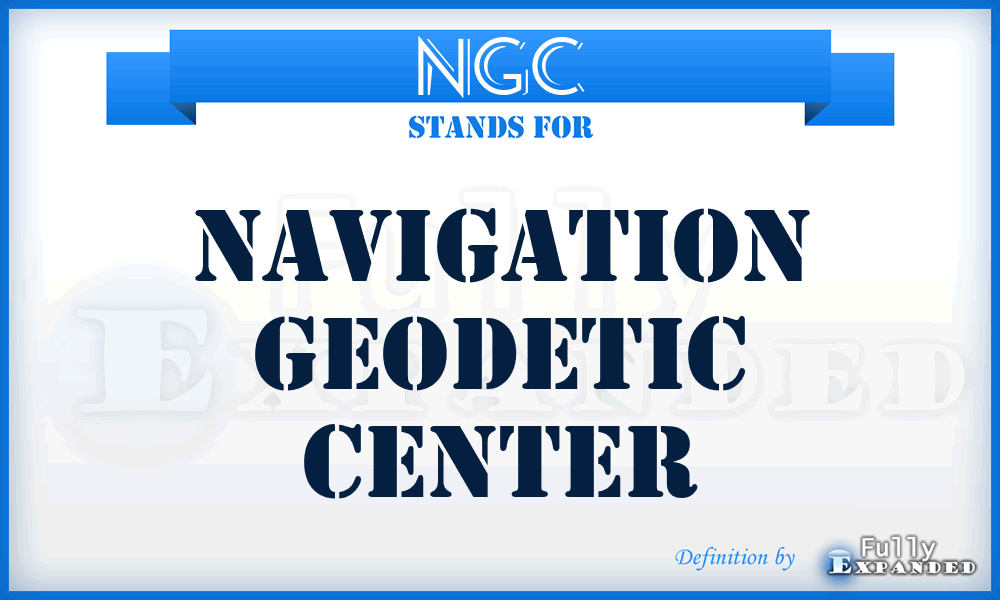 NGC - Navigation Geodetic Center