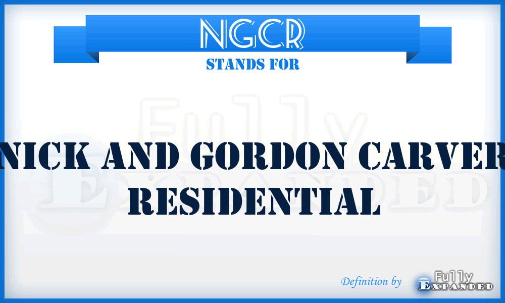 NGCR - Nick and Gordon Carver Residential