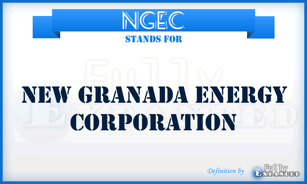 NGEC - New Granada Energy Corporation