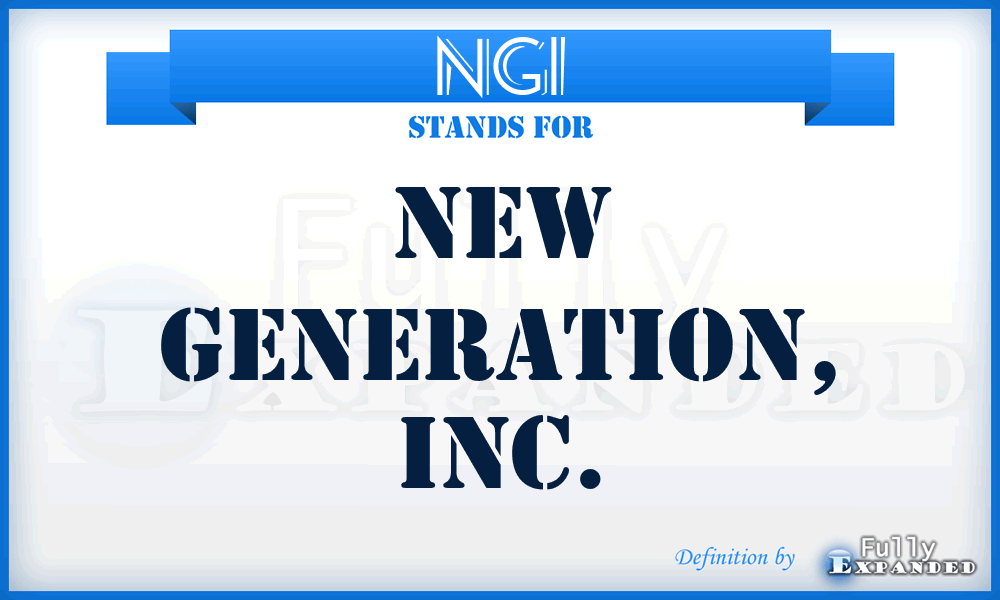 NGI - New Generation, Inc.