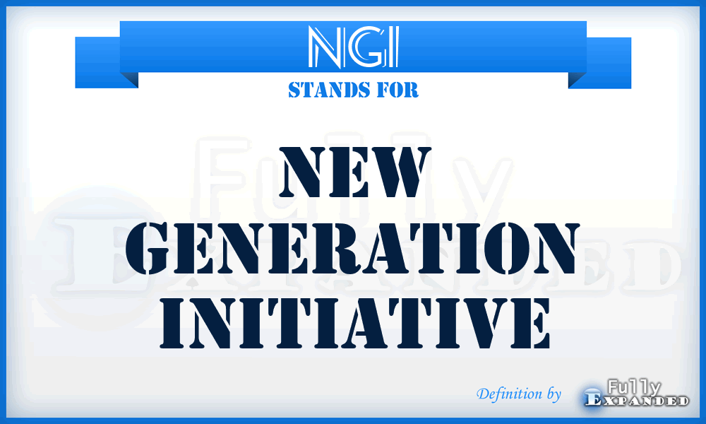 NGI - New Generation Initiative