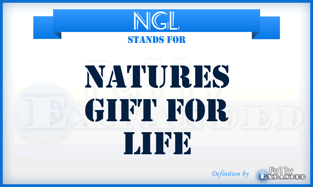 NGL - Natures Gift for Life