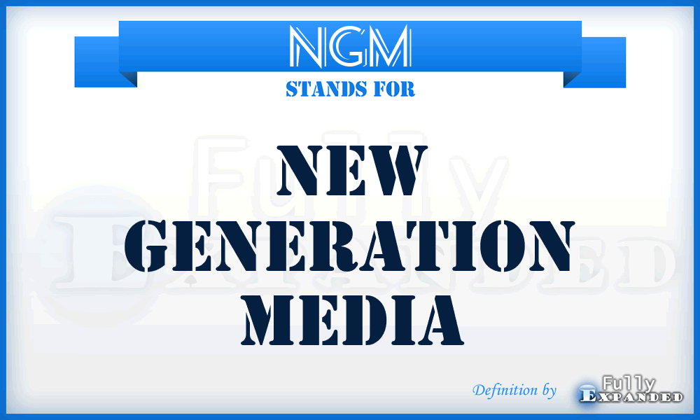 NGM - New Generation Media
