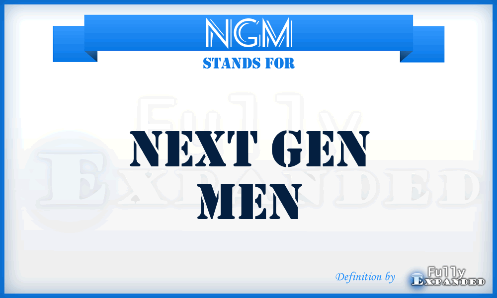NGM - Next Gen Men
