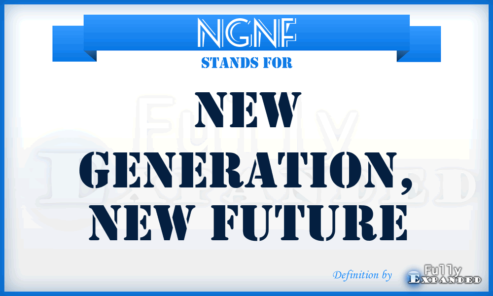 NGNF - New Generation, New Future