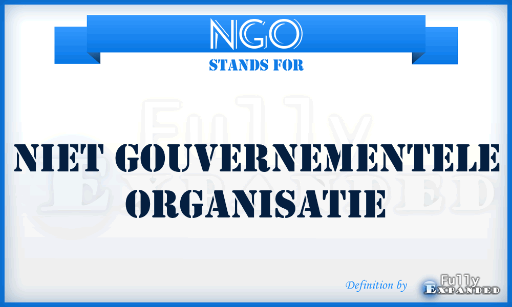 NGO - Niet Gouvernementele Organisatie