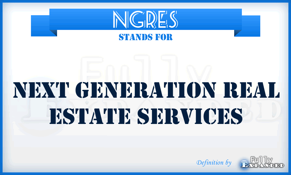 NGRES - Next Generation Real Estate Services