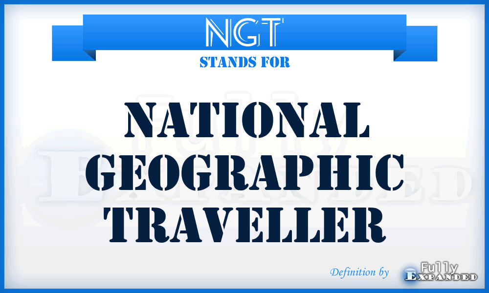 NGT - National Geographic Traveller