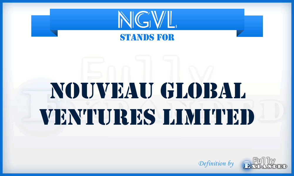 NGVL - Nouveau Global Ventures Limited