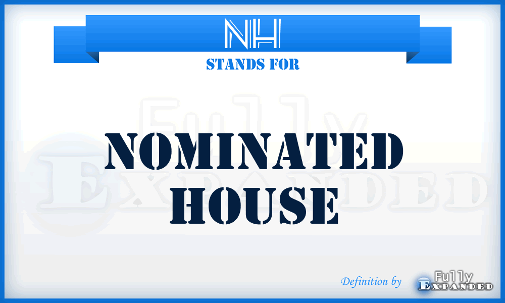 NH - Nominated House