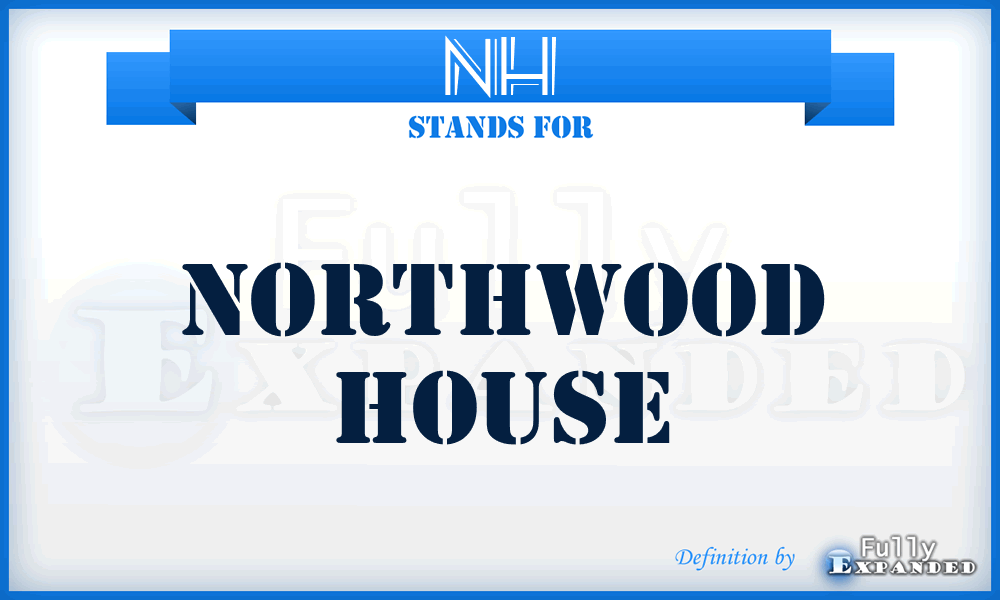 NH - Northwood House