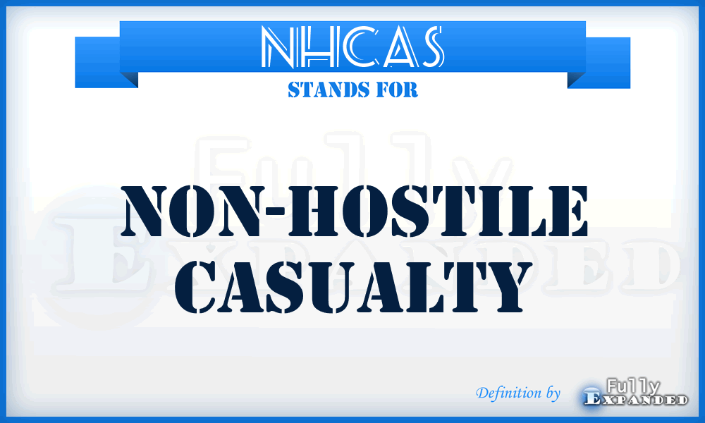 NHCAS - non-hostile casualty