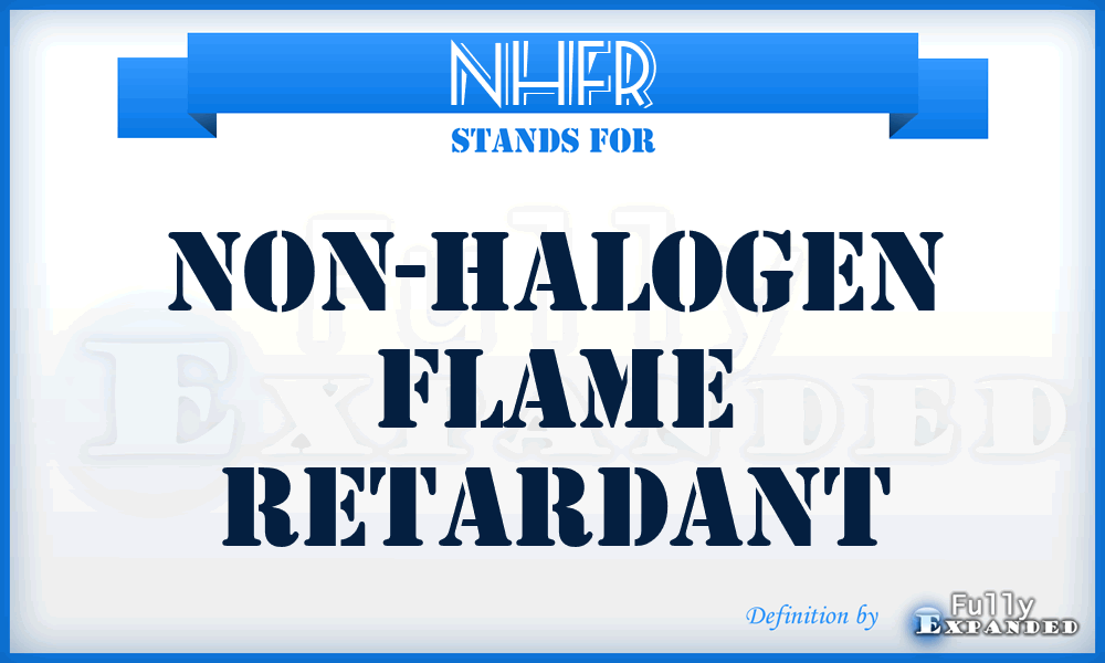 NHFR - Non-Halogen Flame Retardant