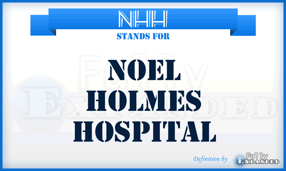 NHH - Noel Holmes Hospital