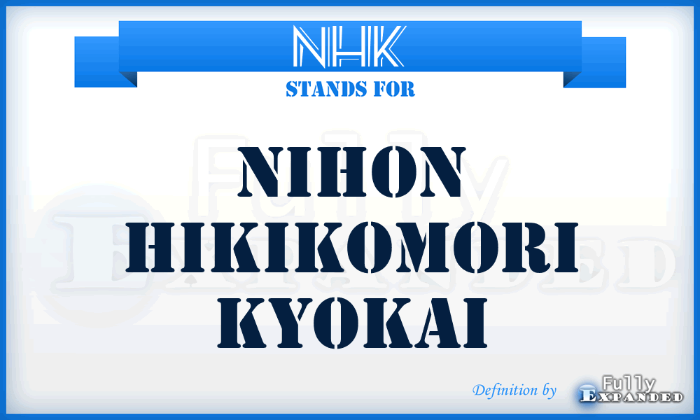 NHK - Nihon Hikikomori Kyokai