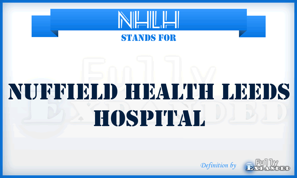 NHLH - Nuffield Health Leeds Hospital