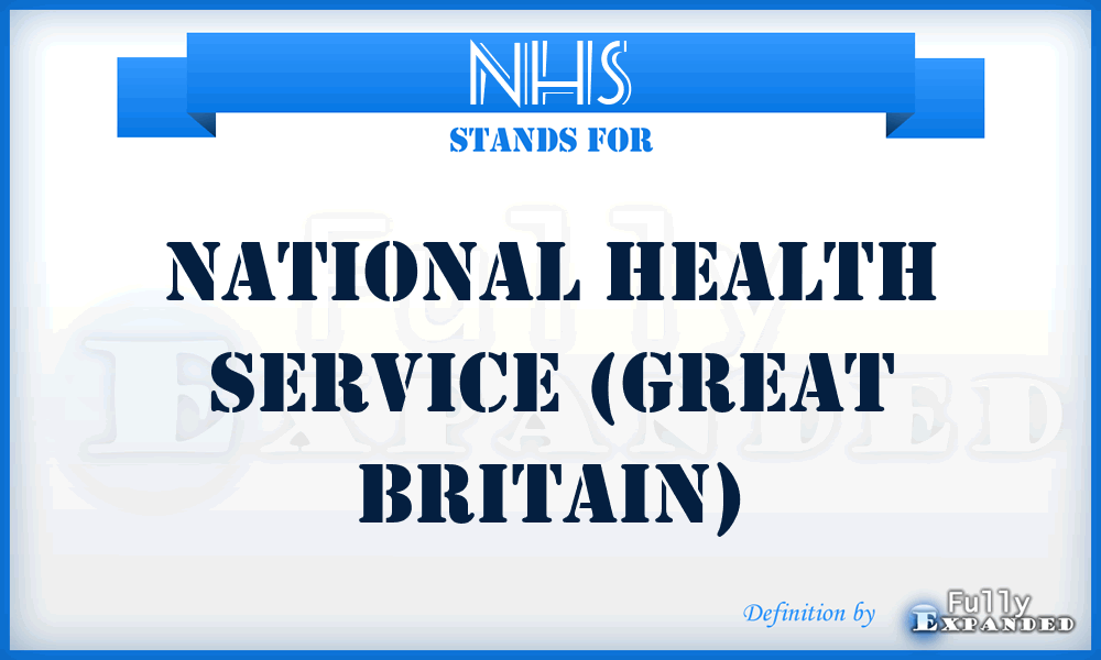 NHS - National Health Service (Great Britain)