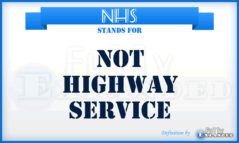 NHS - Not Highway Service