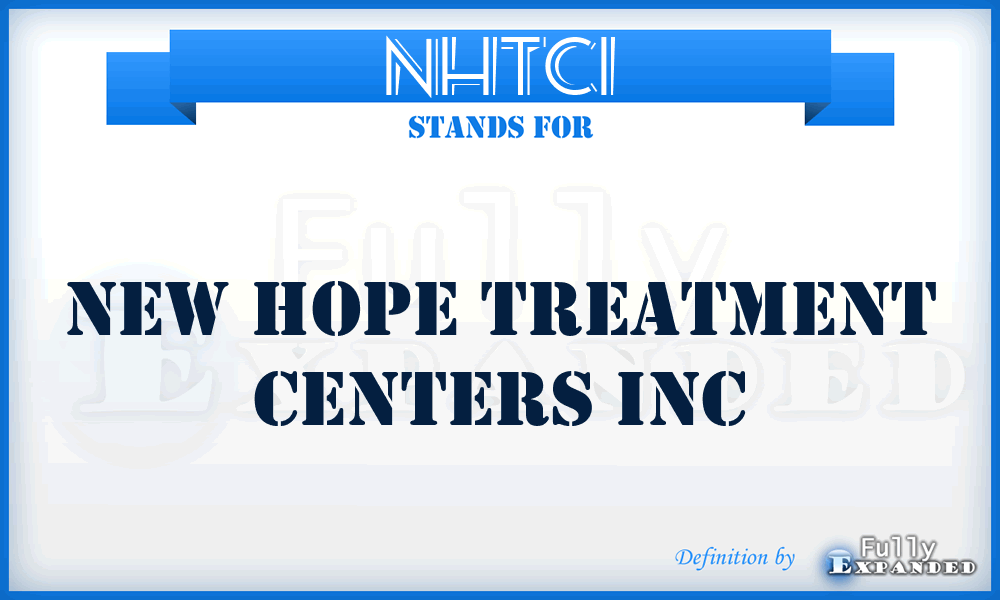 NHTCI - New Hope Treatment Centers Inc