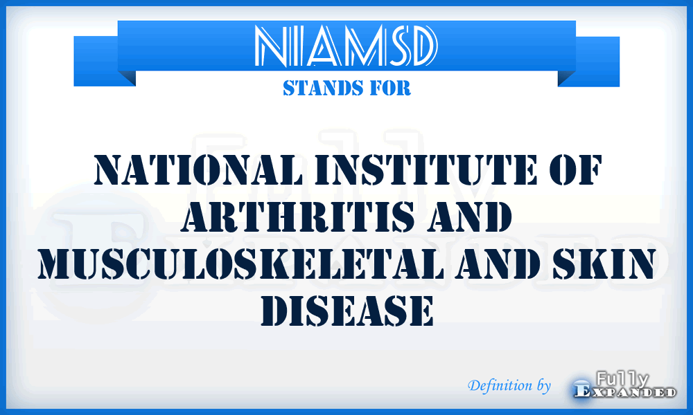 NIAMSD - National Institute of Arthritis and Musculoskeletal and Skin Disease