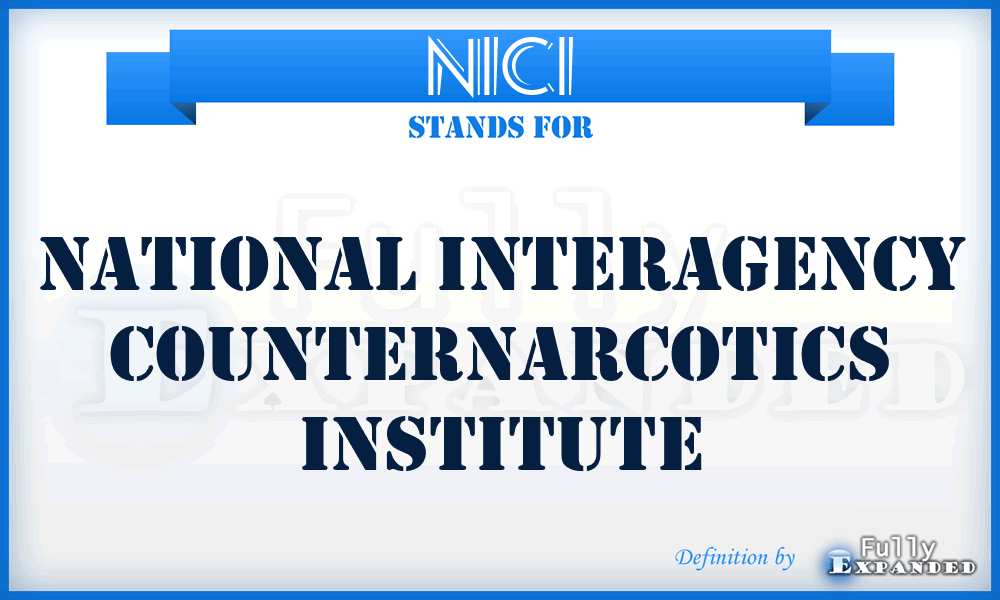 NICI - National Interagency Counternarcotics Institute